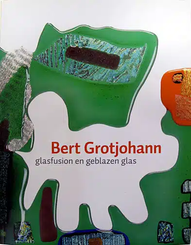 Bert Grotjohann - Glasfusion en geblazen glas